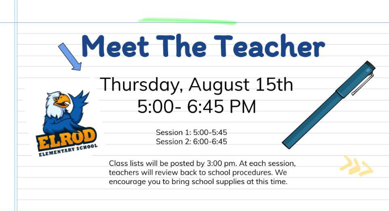 Elrod Meet the Teacher, Thursday Aug. 15, 2024, Session-1, 5:00-5:45 pm, Session 2-6:00 pm-6:45 pm