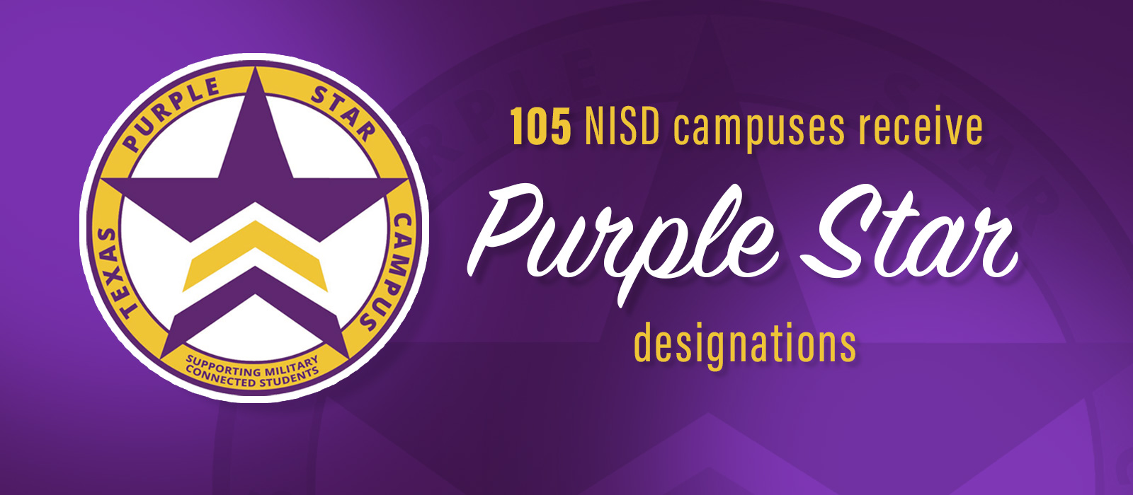 More than 100 NISD campuses earned the Purple Star Campus Designation for the 2024-25 school year