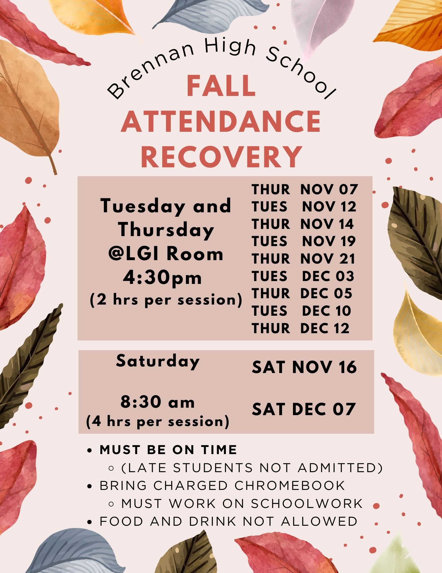 Flyer for Attendance Recovery Dates. Tuesdays and Thursdays in the LGI room starting at 4:30PM. Saturday recovery sessions on November16th and December 7th starting at 8:30 AM. 