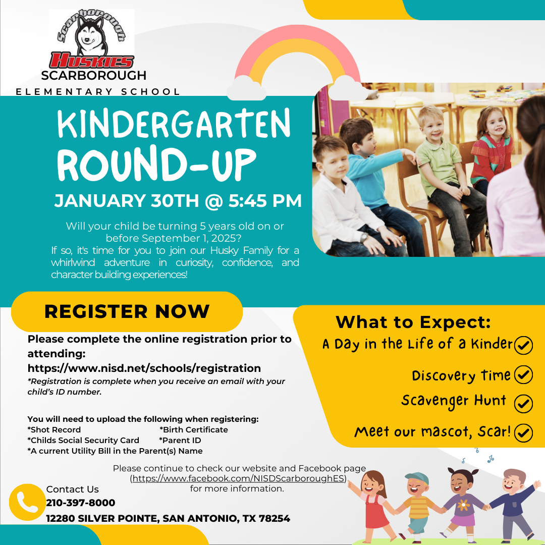 A flier inviting parents to the kinder round up event. The flier reiteraties the text in the announcement, and adds that parents will need to bring the following when registering: Shot records, Birth Certificate, Child Social Security Card, Parent ID, Current Utility Bill in Parent's Name 