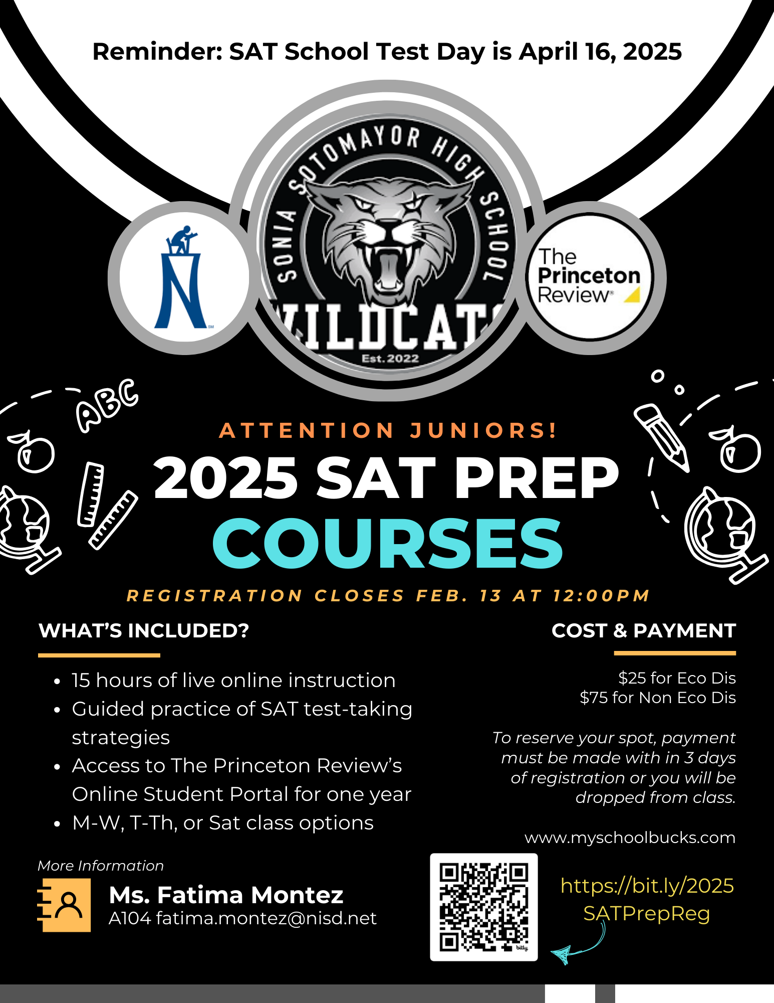 SAT School Test Day is April 16th, 2025. Attention Jouniors, 2025 SAT Prep Courses registrsation open now, closes on 2/13/25 at 12:00pm. fatima.montez@nisd.net for payment info.