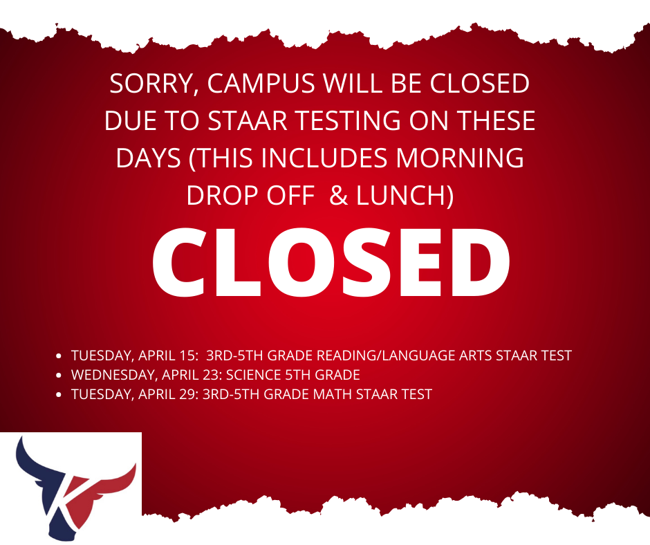 STAAR TESTING- CLOSED CAMPUS