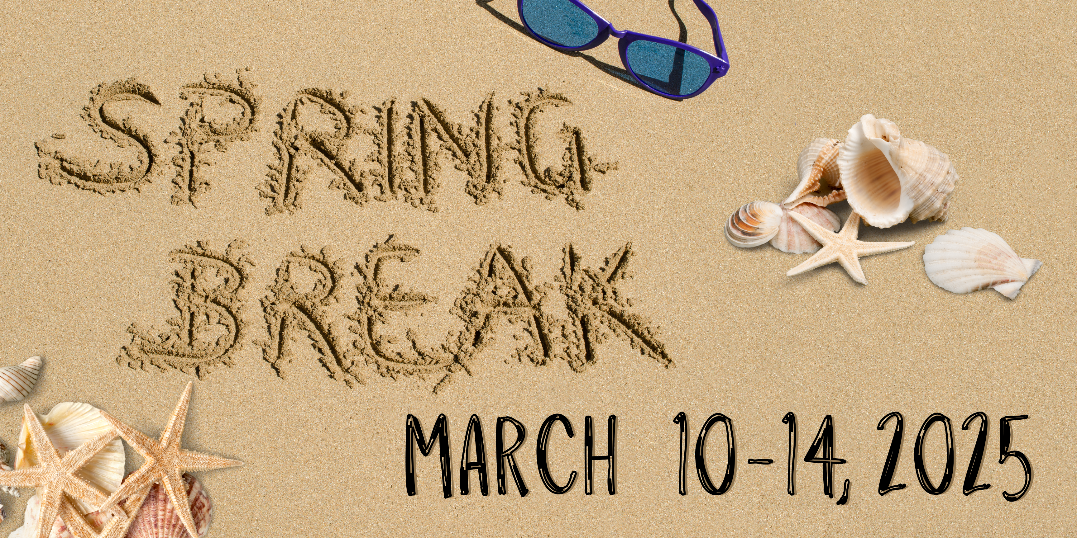 Spring Break March 10-14, 2025