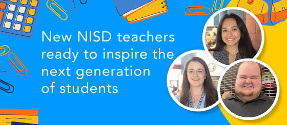 Brand new NISD teachers ready to inspire the next generation